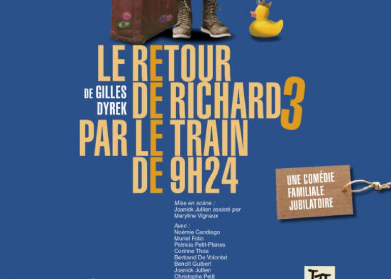 Théâtre - Le retour de Richard 3 par le train de 9h24 - Gilles Dyrek